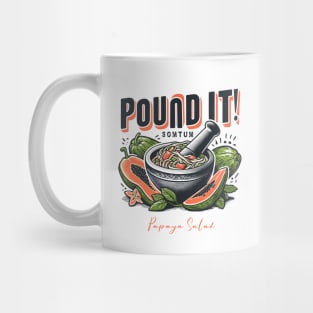 Pound It Som Tum Papaya Salad Thai Laos Asian Spicy Food Mug